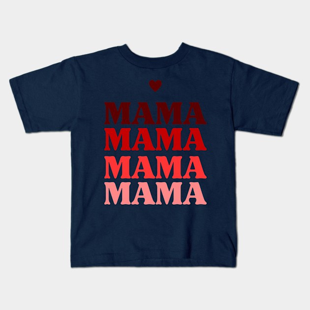 MAMA Kids T-Shirt by AmelieDior